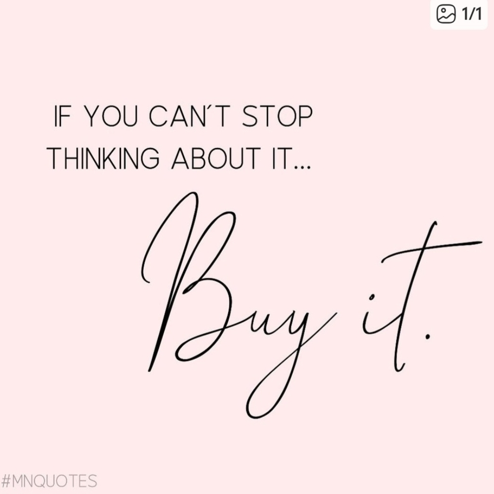 If you can't stop thinking about It- BUY IT!